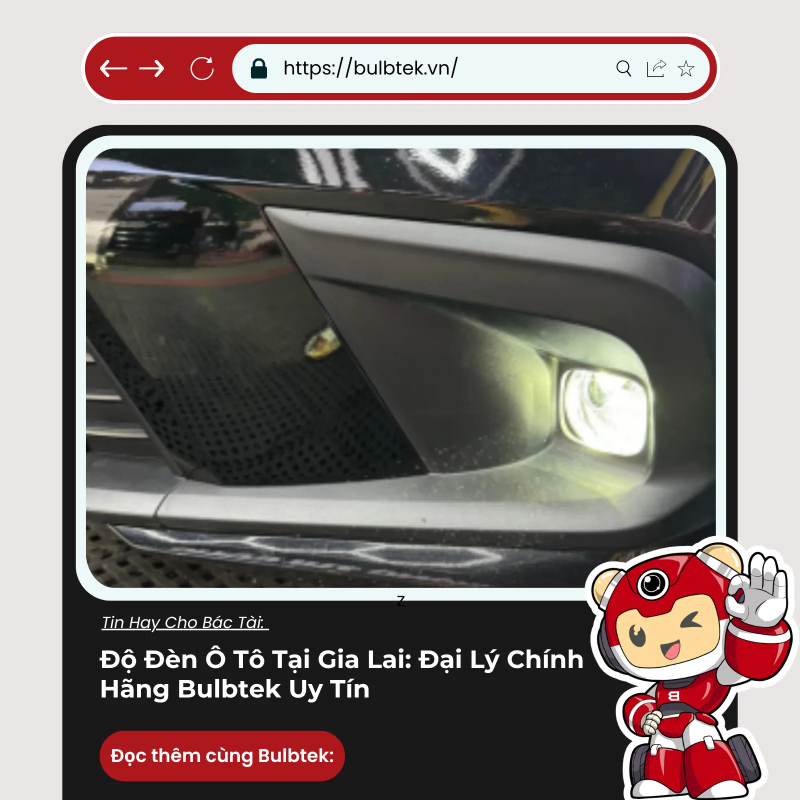 Độ Đèn Ô Tô Tại Gia Lai: Đại Lý Chính Hãng Bulbtek Uy Tín