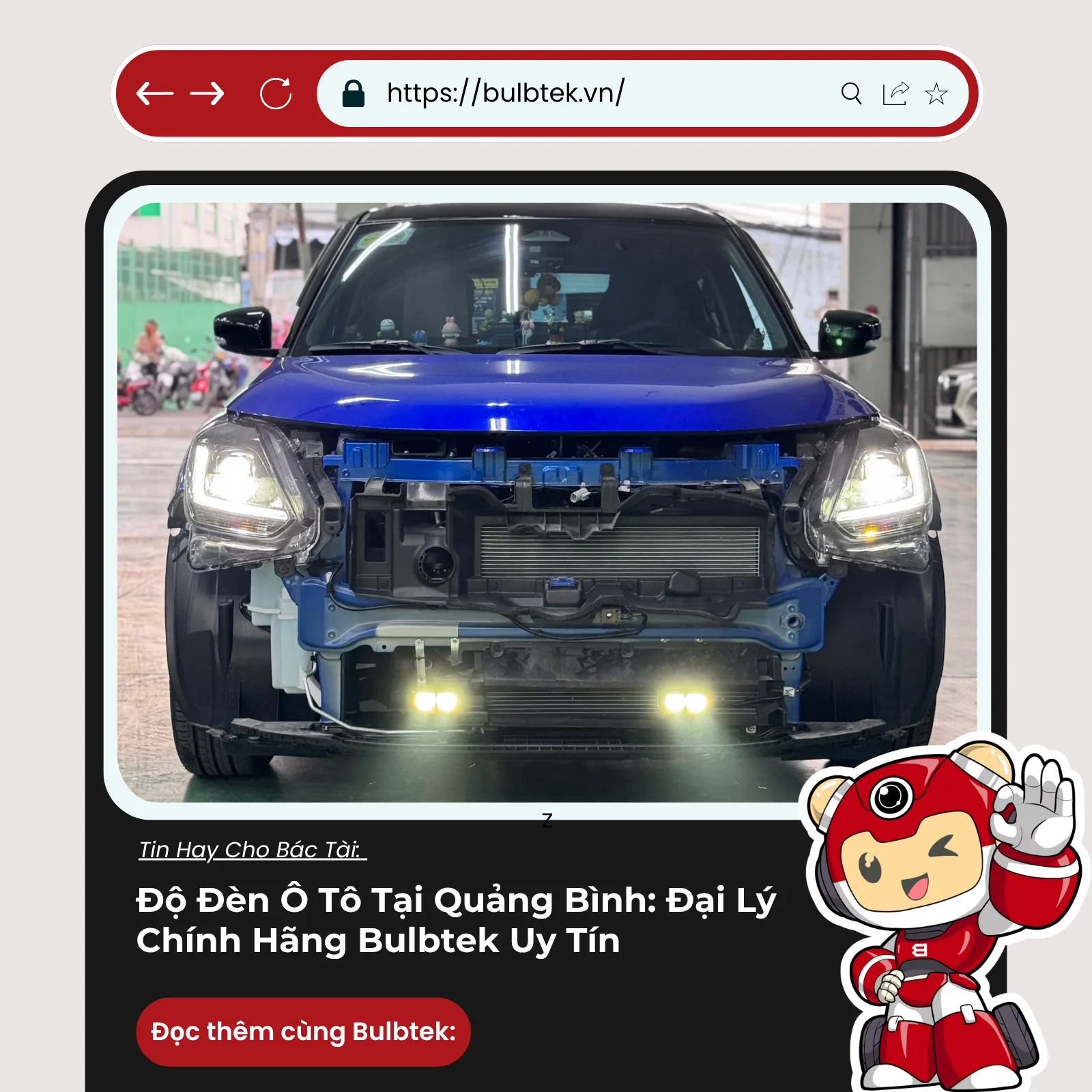 Độ Đèn Ô Tô Tại Quảng Bình: Đại Lý Chính Hãng Bulbtek Uy Tín