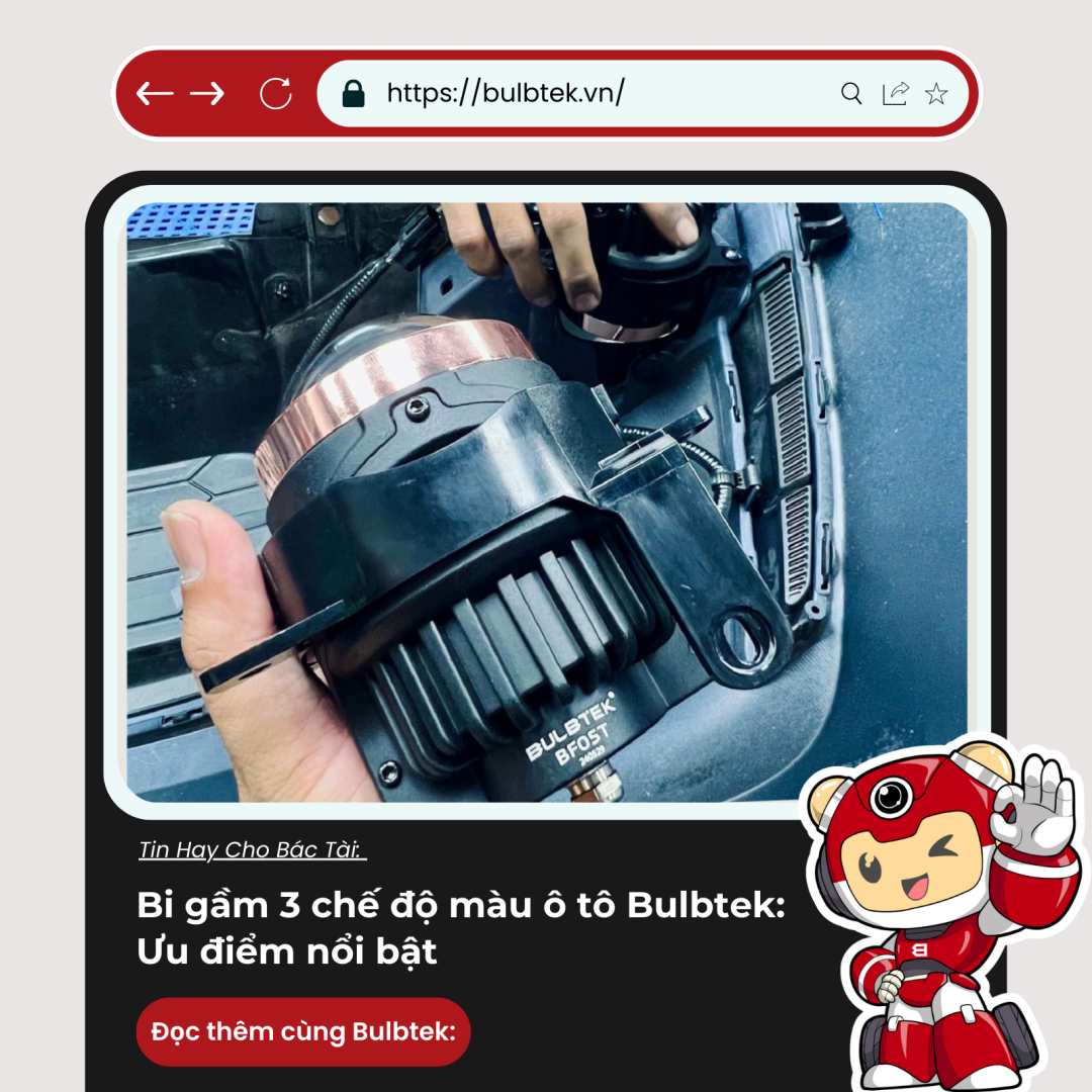 Bi gầm 3 chế độ màu ô tô Bulbtek: Ưu điểm nổi bật