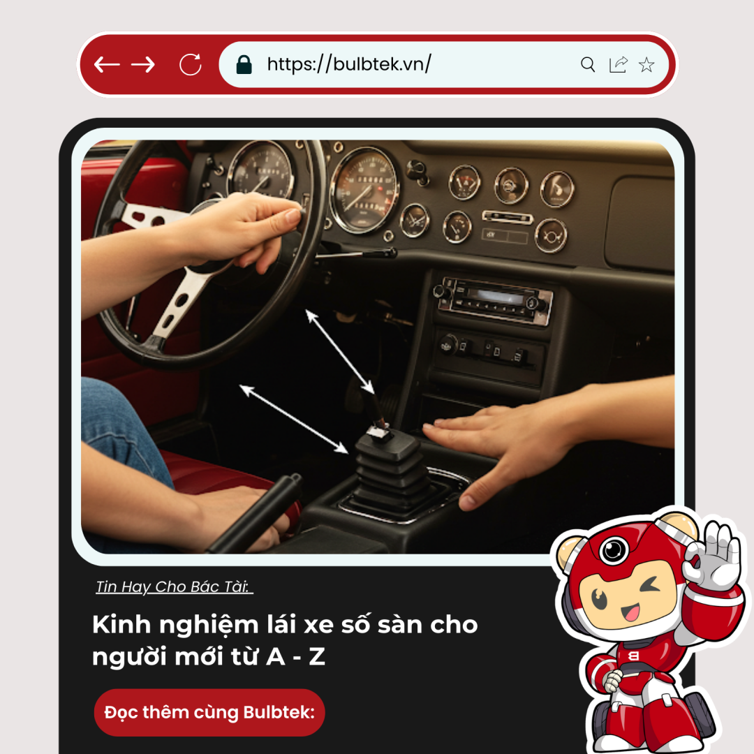 Kinh nghiệm lái xe số sàn cho người mới từ A - Z
