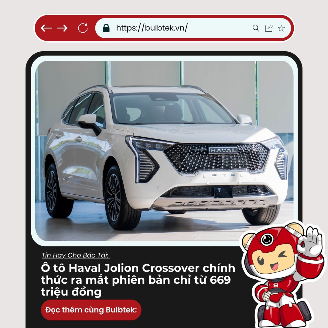 Ô tô Haval Jolion Crossover chính thức ra mắt phiên bản chỉ từ 669 triệu đồng