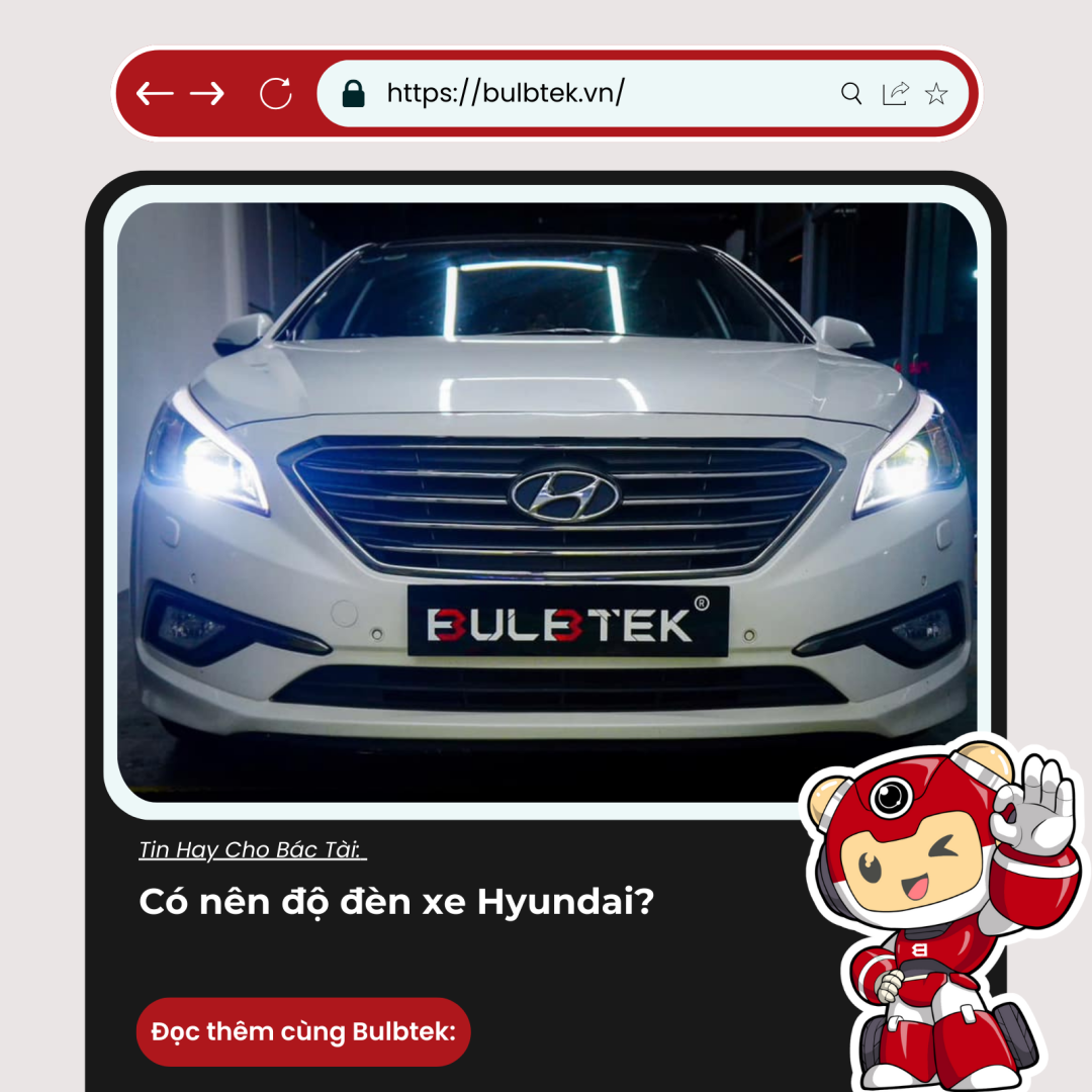 Có nên độ đèn xe Hyundai?