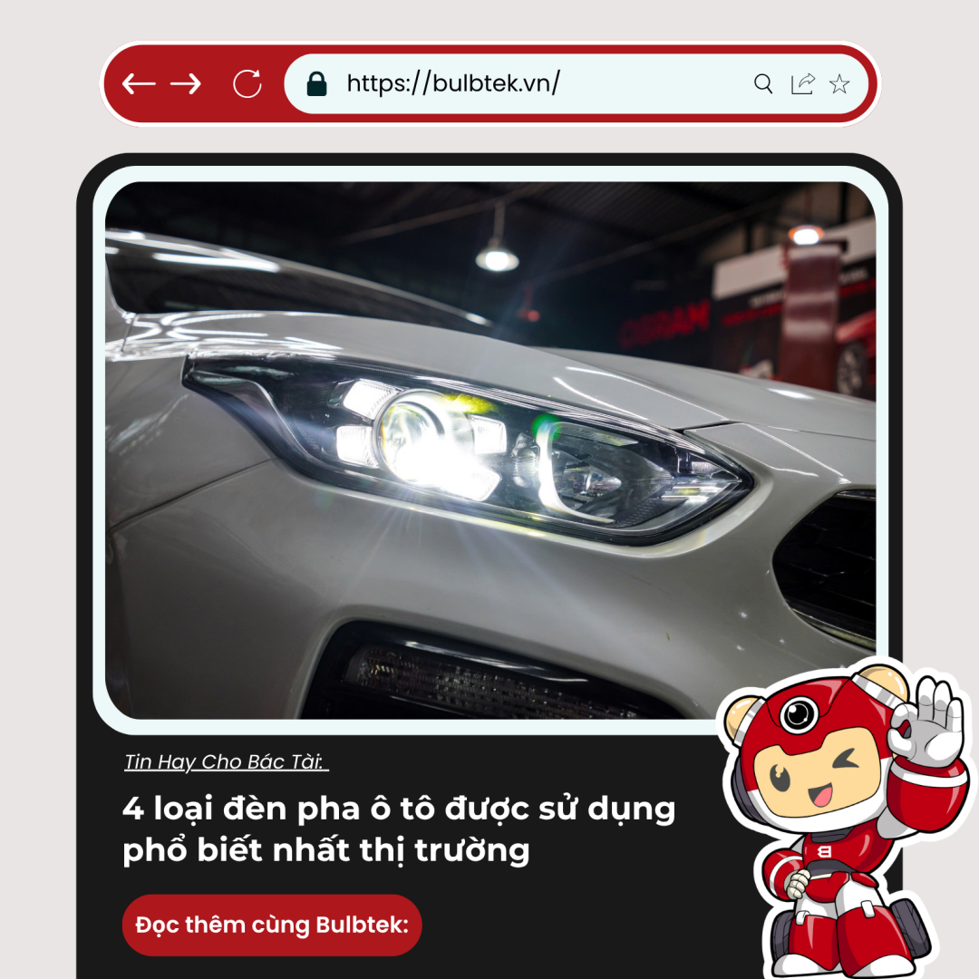 4 loại đèn pha ô tô được sử dụng phổ biết nhất thị trường
