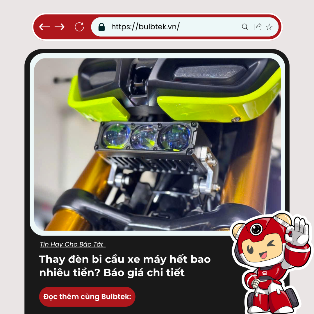 Thay đèn bi cầu xe máy hết bao nhiêu tiền? Báo giá chi tiết