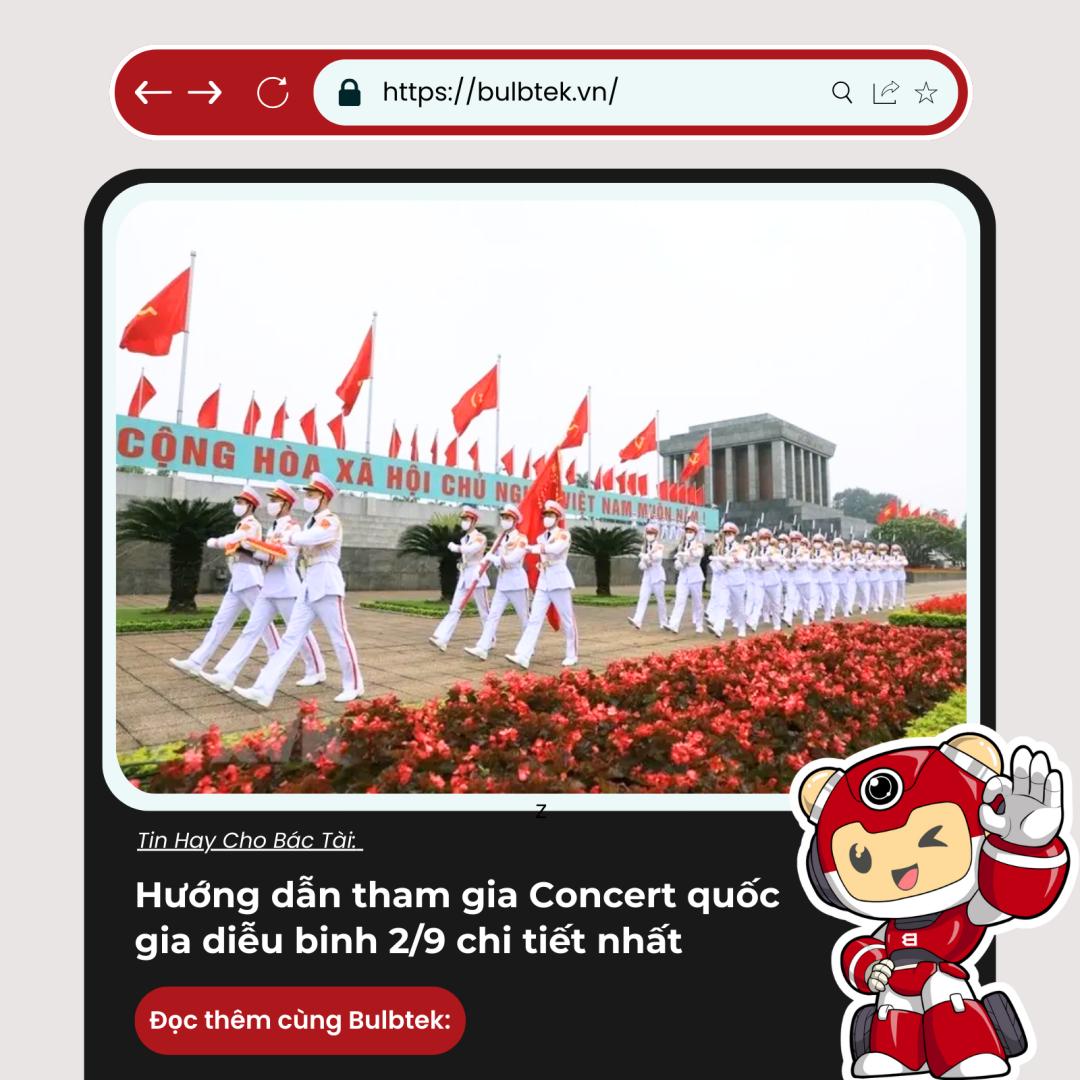 Hướng dẫn tham gia Concert quốc gia diễu binh 2/9 chi tiết nhất