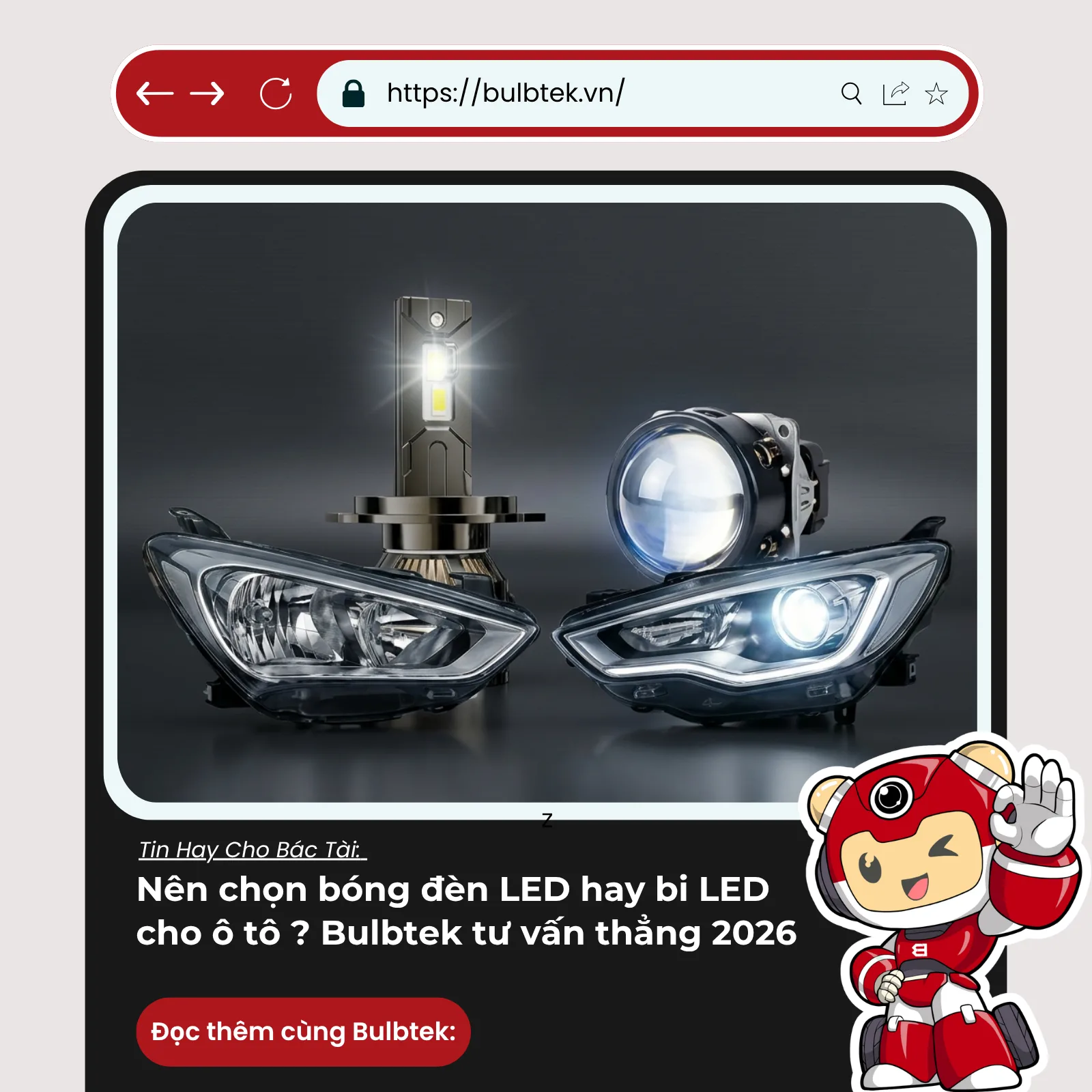 Nên chọn bóng đèn LED hay bi LED cho ô tô ? Bulbtek tư vấn thẳng 2026